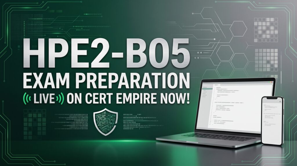 HPE2-B05 Exam Preparation Strategies for IT Students